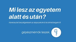 Gépészmérnök leszek | Mi lesz az egyetem alatt és után? | BME GPK