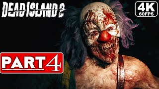 DEAD ISLAND 2 Gameplay Walkthrough Part 4 [4K 60FPS PC ULTRA] - No Commentary (FULL GAME)