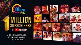 Muzik247 Celebrating 1 MILLION Subscribers | Milestone Video | Official