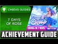 7 Days Of Rose - Achievement / Trophy Guide (Xbox/PS4) **1000G IN 7 MINUTES**