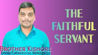 Parable of the faithful servant ||నమ్మకమైన సేవకుడు || Brother Kishore