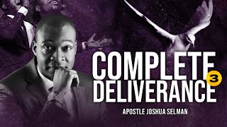 COMPLETE DELIVERANCE (PART 3) & COMMUNION SERVICE WITH APOSTLE JOSHUA SELMAN 20II03II2022