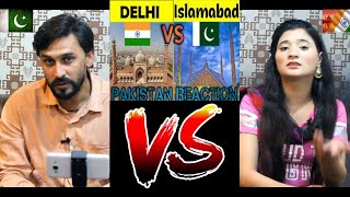 Pakistani Reaction On | Delhi vs Islamabad Full city comparison UNBIASED 2020 | Islamabad vs Delhi