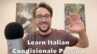 Advanced Italian - Condizionale Passato | The Past Conditional