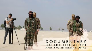 Documentary on the life at YPJ and YPG International