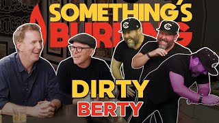 Dirty Berty - CLIP - Something's Burning