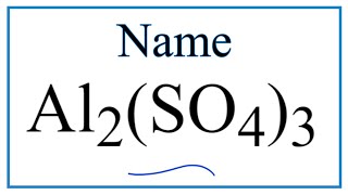 How to Write the Name for Al2(SO4)3