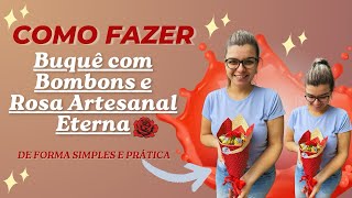 Como fazer buquê com bombons e rosa eterna. 💐🍫🌹