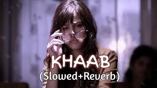 Khaab (Slowed+Reverb) - Akhil | Khaab Lofi - Mix | Punjabi Lofi Song | Slowed And Reverb Song