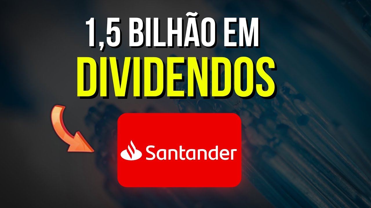 SANB3 SANTANDER ANÚNCIA DIVIDENDOS, VALE A PENA INVESTIR? SANB11 Ou ...