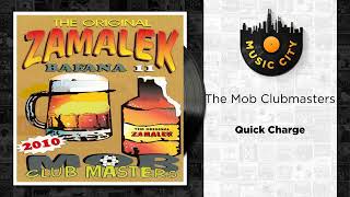 The Mob Clubmasters - Quick Charge | Official Audio