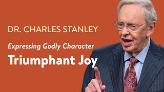Triumphant Joy – Dr. Charles Stanley