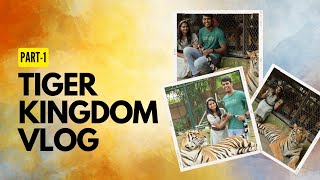 Tiger Kingdom Vlog | Part-1 | Thailand | No edit video | @Agal_Nantha