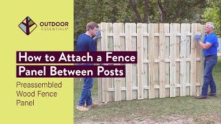 How to Attach a Fence Panel Between Posts