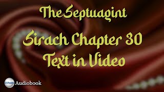 Septuagint - Sirach - Chapter 30 - Text In Video - HQ Audiobook