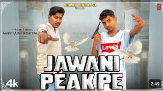 Jawani Peak Pe - Amit Saini Rohtakiya, Feat. Shaan Bindas 21 | New Haryanvi Song 2024