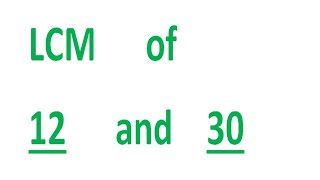 LCM of 12 and 30