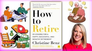 How to Retire: 20 Lessons for a Happy, Successful, and Wealthy Retirement