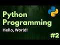 Hello, World! (Your First Program) | Python Programming Ep. 2