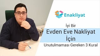 İyi Bir Evden Eve Eve Nakliyat İçin Unutulmaması Gereken 3 Kural