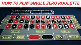 HOW TO PLAY SINGLE ZERO ROULETTE - EUROPEAN ROULETTE TUTORIAL