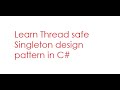 Thread safe singleton design pattern in C#