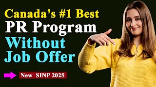 Canada's Best PR Program in 2025 You Can Apply Without Job Offer