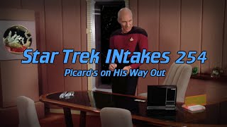 Star Trek INtakes: Picard's on His Way Out