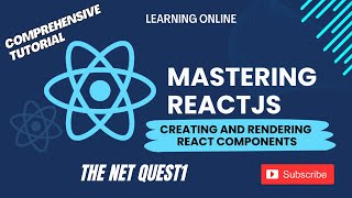 Mastering ReactJS - A Comprehensive Tutorial | Creating and Rendering React Components