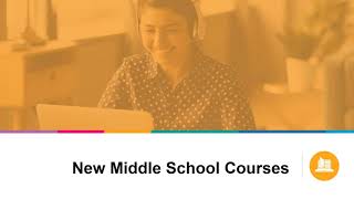 Courseware: New Middle School Courses