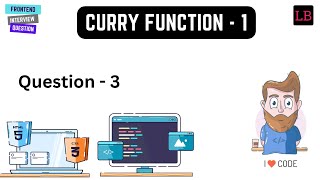 Curry Function - 1 | JavaScript Interview Question - 3