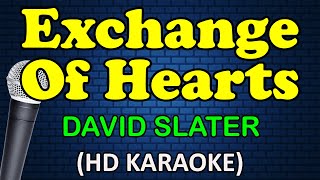 EXCHANGE OF HEARTS - David Slater (HD Karaoke)