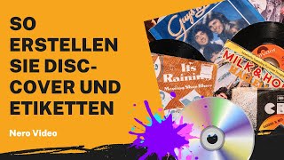 So erstellen Sie Disc-Cover und Etiketten | Nero Video Anleitung