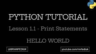 Python Programming Tutorial | Lesson 1.1 - Hello World | Everything PRINT Statements!
