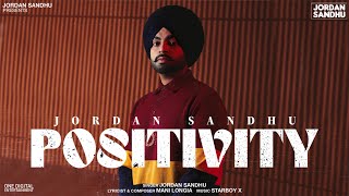 Jordan Sandhu : Positivity (HD Video) New Punjabi Songs 2022 | Latest Punjabi Songs 2022