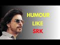 Sence of humour like srk। stopped being boring