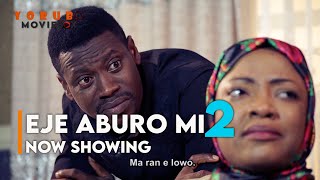 EJE ABURO MI 2 - Latest Yoruba Movie 2023 | Lateef Adedimeji, Sotayo Sobola, Muyiwa Ademola, Jaye