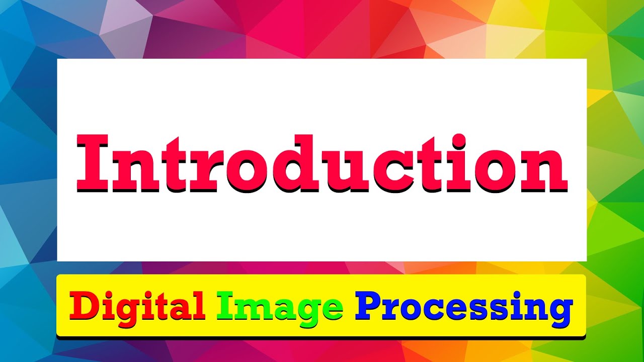 Introduction To Digital Image Processing Youtube