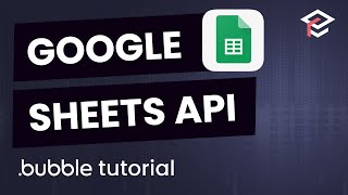 Wield Superpowers and Connect to Google Sheets API - Bubble.io Tutorial