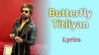 Butterfly Titliyan (Lyrics) | Badass Ravikumar | Himesh Reshammiya | The Expose Universe| Hindi Song