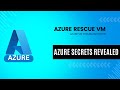 Azure VM Rescue Guide: Fix Failed Virtual Machines Quickly!