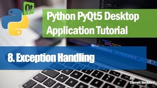 8. Exception Handling - Python PyQt5 Desktop Application Development Tutorial