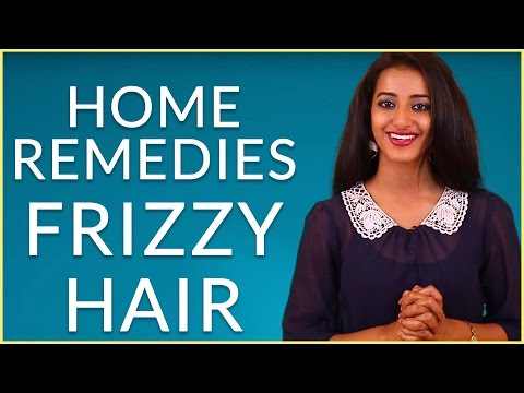 HOW TO GET RID OF FRIZZY HAIR NATURALLY AT HOME – Dry & Frizzy Hair Care HOW TO GET RID OF FRIZZY HAIR NATURALLY AT HOME – Dry & Frizzy Hair Care