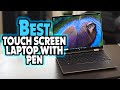 ✅ Top 5:💻 BEST Touch Screen Laptop With Pen In 2023 [ Laptops With Touch Screen ]