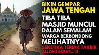 MERINDING..!!! TIBA TIBA MASJID MUNCUL DALAM SEMALAM,KETIKA WARGA MASUK SANA LANGSUNG TAKBIR