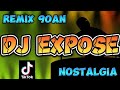 DJ EXPOSE NOSTALGIA 90an || DJ OLD 90an