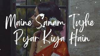 Maine Sanam Tujhe Pyar Kiya Hai | ( Slowed + Reverb ) | 90's Song | Hindi Lofi Songs 2.0 | #lofi