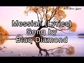 #Messiah lyrics - #BlaqDiamond