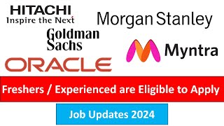 Oracle I Myntra I Hitachi Digital I Goldman Sachs I Morgan Stanley - Freshers are Eligible to Apply