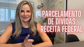 PARCELAMENTO DE DÍVIDAS - RECEITA FEDERAL